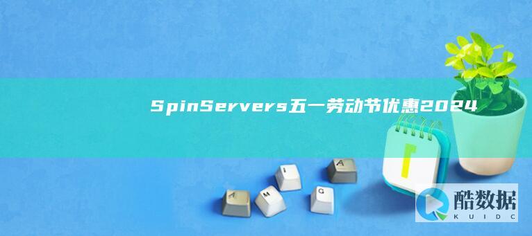 Spins五一劳动节优惠2024