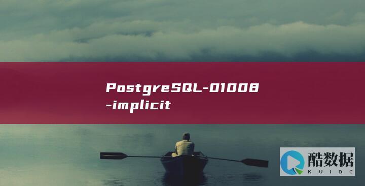 PostgreSQL-01008-implicit