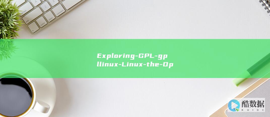 Exploring-GPL-gpllinux-Linux-the-OpenSource-Advantages-of-Revolution-An-for (explorer)