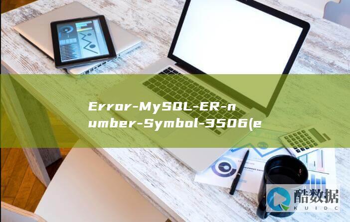 Error-MySQL-ER-number-Symbol-3506 (error-proof)