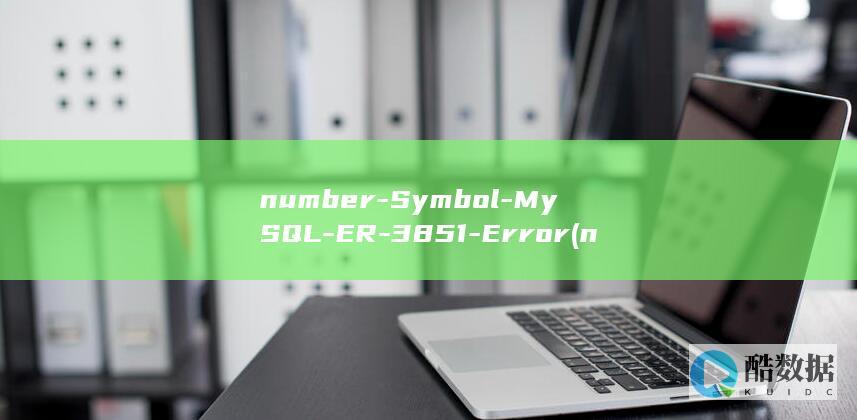 number-Symbol-MySQL-ER-3851-Error (number one)