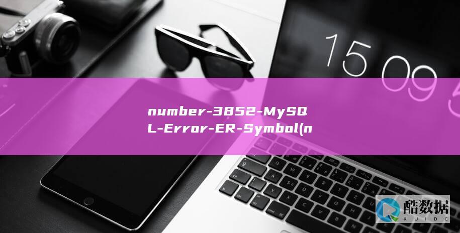 number-3852-MySQL-Error-ER-Symbol (number one)