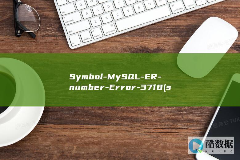 Symbol-MySQL-ER-number-Error-3718 (symbolize)