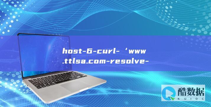 host-6-curl-‘www.ttlsa.com-resolve-t-Couldn