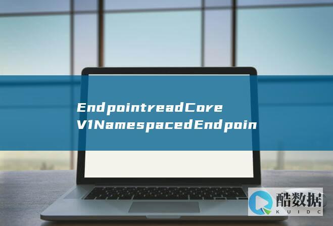 EndpointreadCoreV1NamespacedEndpoints